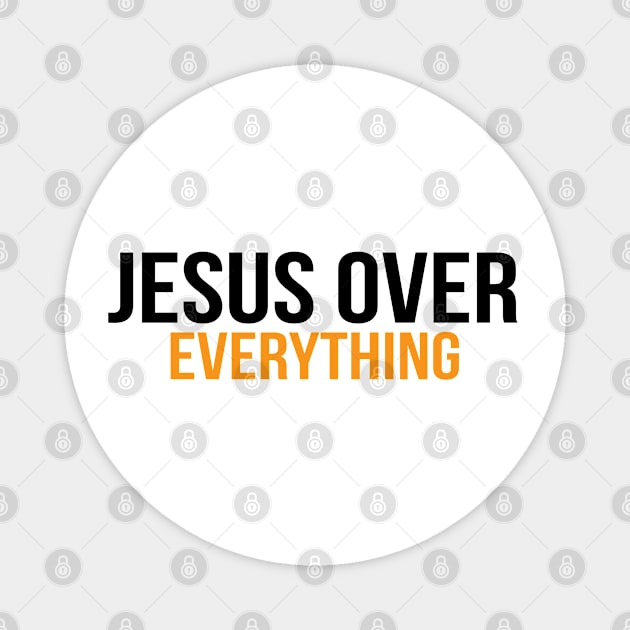 Jesus Over Everything Cool Motivational Christian Magnet by Happy - Design